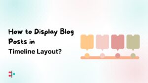 How to Display Blog Posts in Timeline Layout