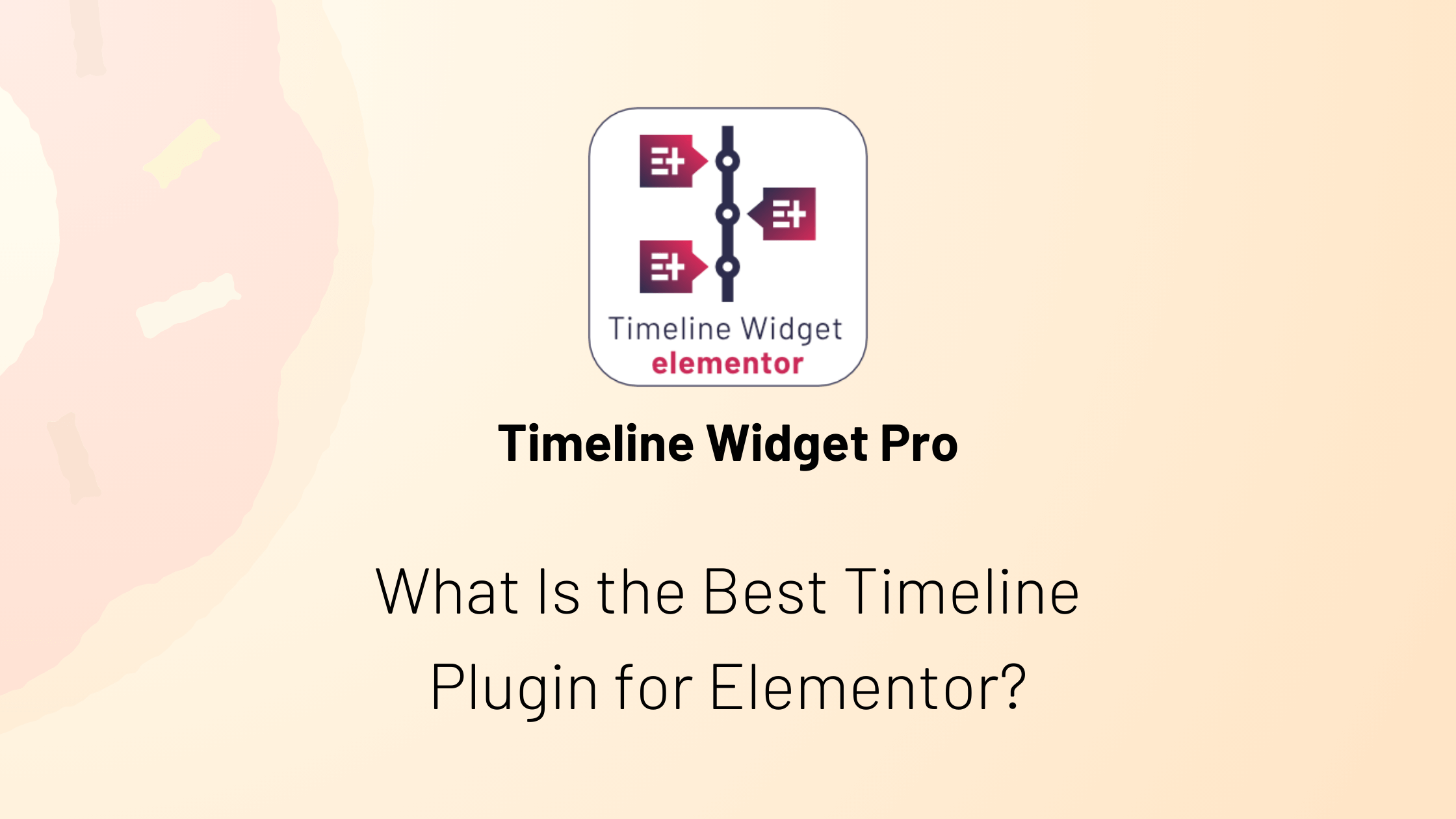 What Is the Best Timeline Plugin for Elementor?